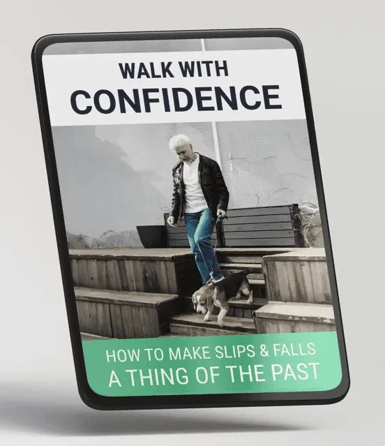 BONUS #2 - Walk With Confidence: How To Make Slips & Falls A Thing Of The Past